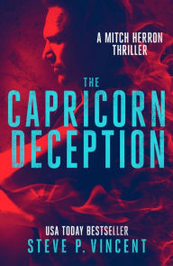 Title: The Capricorn Deception (An action packed vigilante thriller), Author: Steve P. Vincent