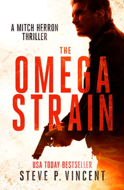 The Omega Strain An action packed vigilante thriller by Steve P