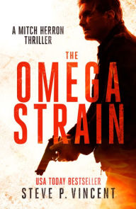 Title: The Omega Strain (An action packed vigilante thriller), Author: Steve P. Vincent