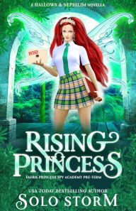 Title: Rising Princess: A Faerie Princess Spy Academy Prequel Novella, Author: Solo Storm