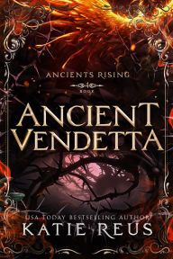 Title: Ancient Vendetta, Author: Katie Reus