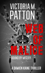 Title: Web of Malice: A Forensic Thriller / Romantic Mystery Novel, Author: Victoria M. Patton