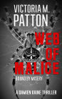 Web of Malice: A Forensic Thriller / Romantic Mystery Novel