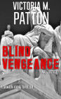 Blind Vengeance: A Forensic Thriller / Romantic Mystery Novel