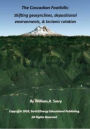 The Cascadian Foothills: Shifting geosynclines, depositional environments, & tectonic rotation