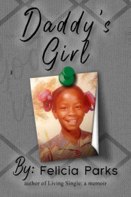 Title: Daddy's Girl, Author: Felicia Parks