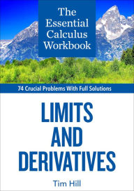 Title: The Essential Calculus Workbook: Limits and Derivatives, Author: Tim Hill