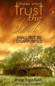 Title: Those Who Trust in the Lord Shall Not Be Disappointed, Author: Peggy Joyce Ruth