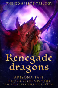 Title: Renegade Dragons, Author: Laura Greenwood