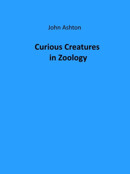 Curious Creatures in Zoology (Illustrated)