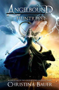 Title: Huntress: Kick-ass epic fantasy and paranormal romance, Author: Christina Bauer