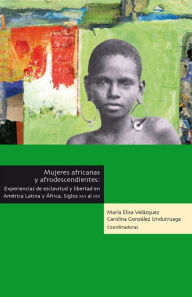 Title: Mujeres africanas y Afrodescendientes, Author: Maria Elisa Velazquez