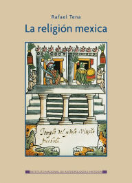 Title: La religion mexica, Author: Rafael Tena