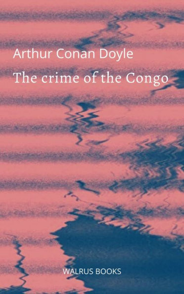 The Crime of the Congo