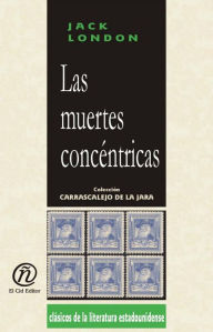 Title: Las muertes concentricas, Author: Jack London