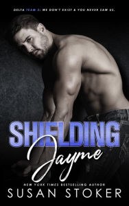 Shielding Jayme (An Army Military Romantic Suspense Novel)
