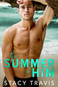 Title: The Summer of Him: A Mistaken Identity, Inspirational Romance, Author: Stacy Travis