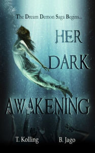 Title: HER DARK AWAKENING, Author: Tanja Kolling
