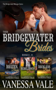 Title: Their Bridgewater Brides: Books 8 - 10, Author: Vanessa Vale