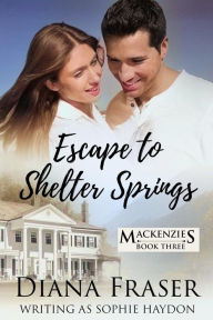 Title: Escape to Shelter Springs, Author: Sophie Haydon