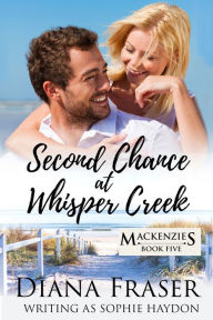 Title: Second Chance at Whisper Creek, Author: Sophie Haydon