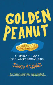 Title: Golden Peanut, Author: Juanito M. Jamora