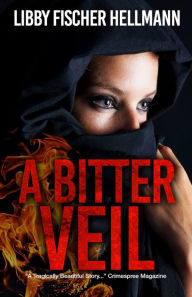 Title: A Bitter Veil: An American Woman Trappee in Khomeini's Iran, Author: Libby Fischer Hellmann