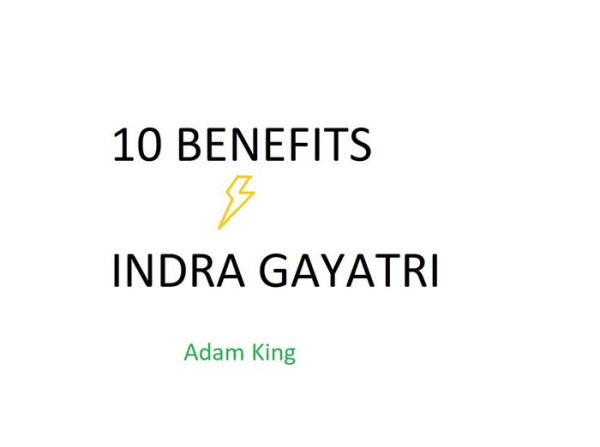 10 Benefits of Indra Gayatri by Adam King
