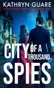 Title: City Of A Thousand Spies, Author: Kathryn Guare