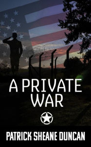 Title: A Private War, Author: Patrick Sheane Duncan