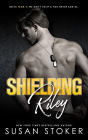 Shielding Riley (An Army Military Romantic Suspense Novel)