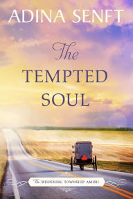 Title: The Tempted Soul: Amish Romance, Author: Adina Senft
