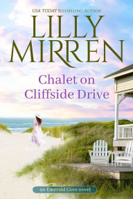 Title: Chalet on Cliffside Drive, Author: Lilly Mirren