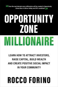 Title: Opportunity Zone Millionaire, Author: Rocco Forino