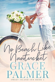 Title: No Beach Like Nantucket, Author: Grace Palmer