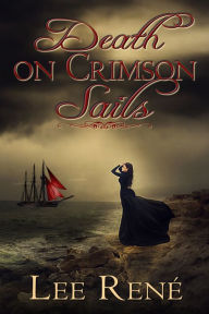 Title: Death on Crimson Sails, Author: Lee Rene