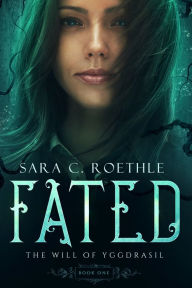 Title: Fated, Author: Sara C. Roethle