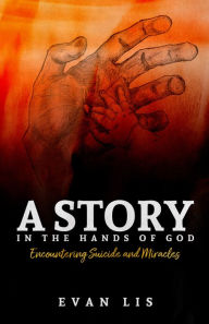 Title: A Story in the Hands of God, Author: Evan Lis