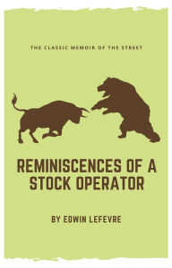 Title: REMINISCENCES OF A STOCK OPERATOR, Author: Edwin Lefevre