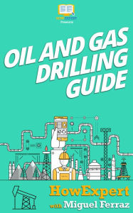 Title: Oil and Gas Drilling Guide, Author: HowExpert