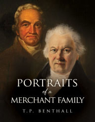 Title: Portraits of a Merchant Family, Author: T.P. Benthall