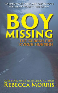Title: BOY MISSING: The Search for Kyron Horman, Author: Rebecca Morris