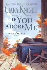 Title: If You Adore Me, Author: Ciara Knight