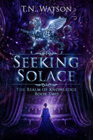 Title: Seeking Solace, Author: T. N. Watson