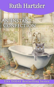 Title: An Instant Confection: An Amish Cupcake Cozy Mystery, Author: Ruth Hartzler