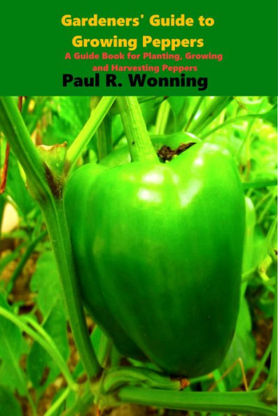 Gardeners' Guide to Growing Peppers