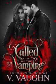 Title: Called by the Vampire - Book 1, Author: V. Vaughn