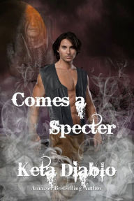 Title: Comes A Specter, Book 2, Author: Keta Diablo