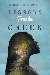 Title: Lessons From the Creek, Author: Jennifer D. Johnston