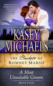 Title: A Most Unsuitable Groom, Author: Kasey Michaels